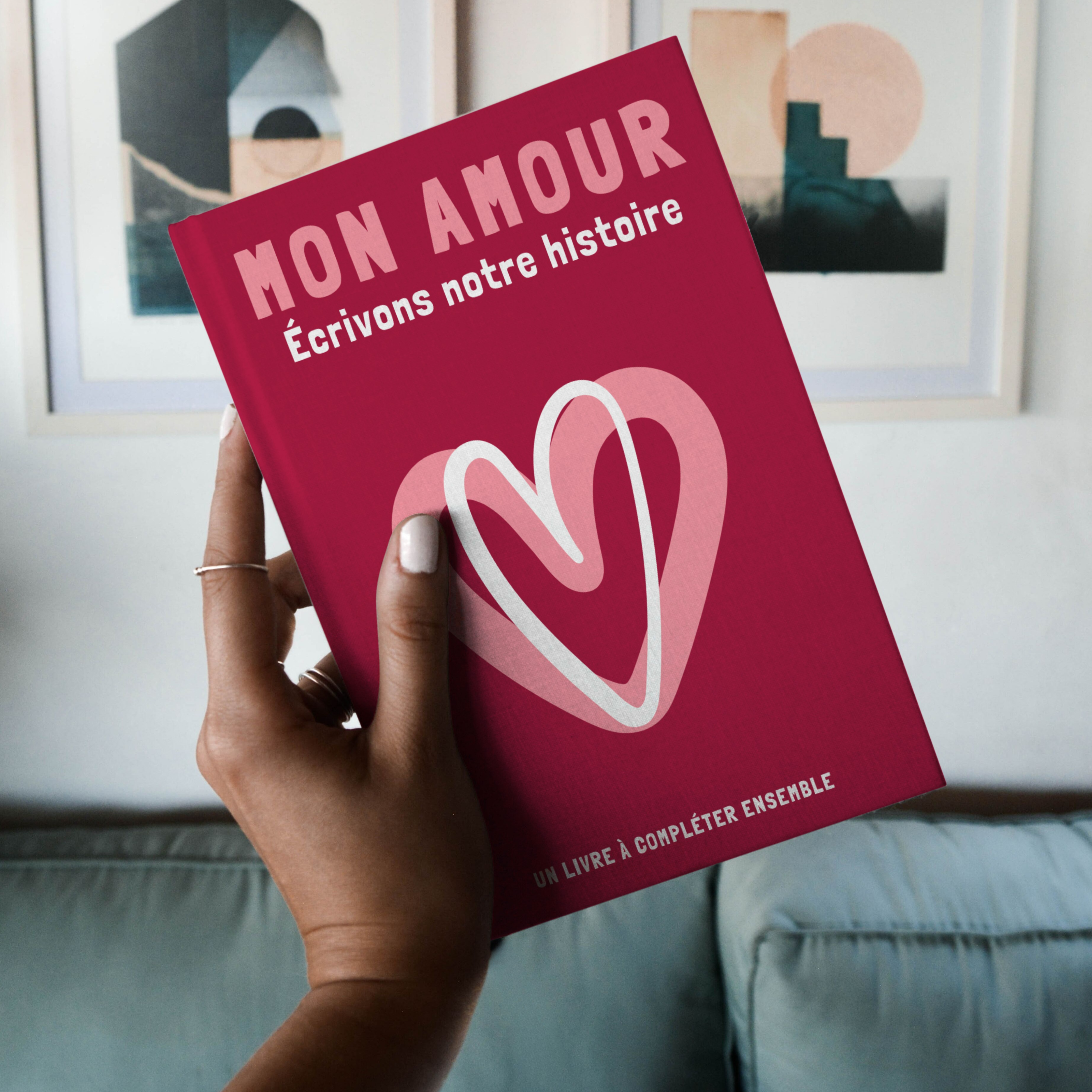 Mon amour, écrivons notre histoire - Livre rigide